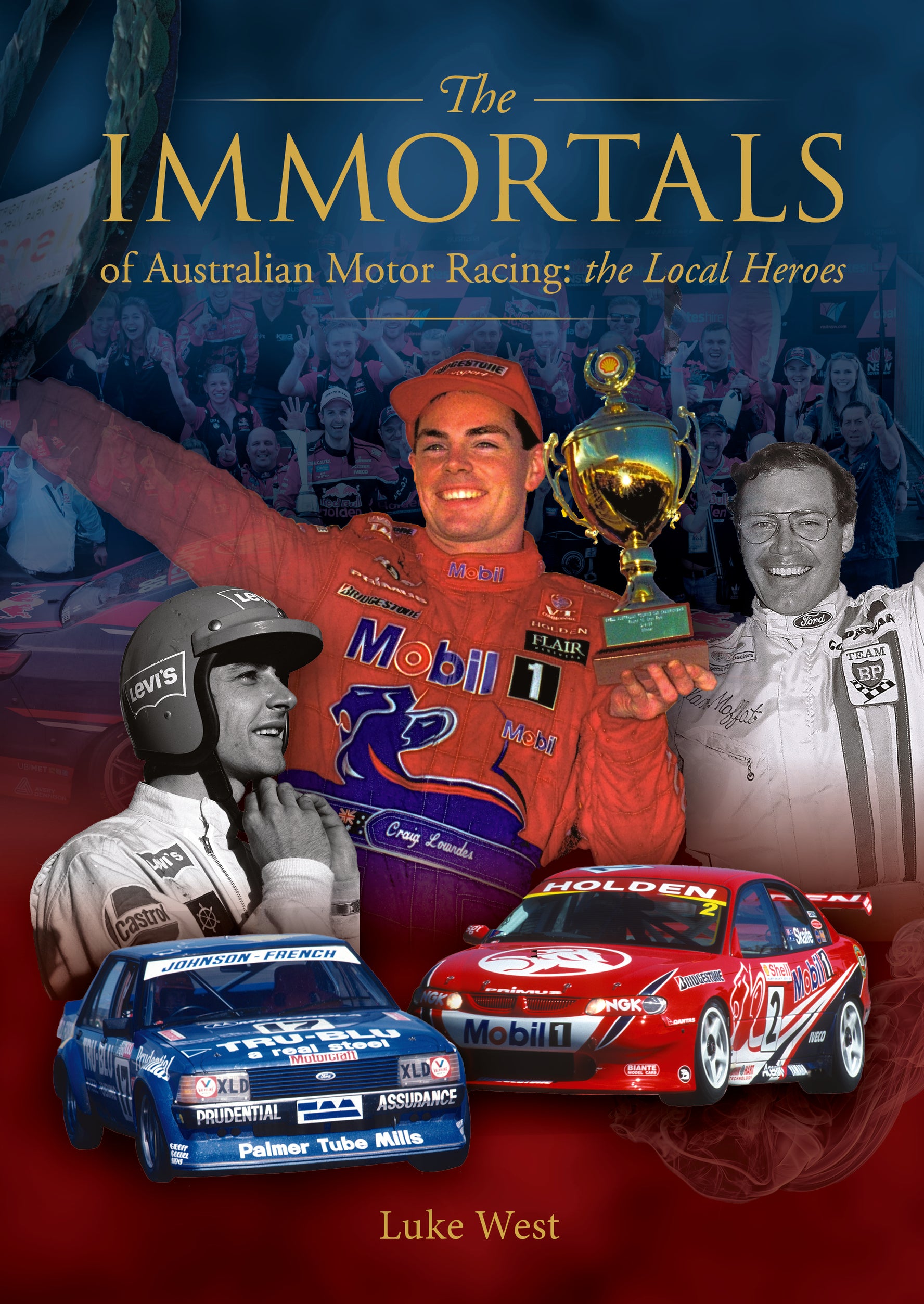 Immortals of Australian Motor Racing - The Local Heroes